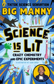 Science is Lit, Crazy chemistry and epic experiments 9780241653722 Big Manny