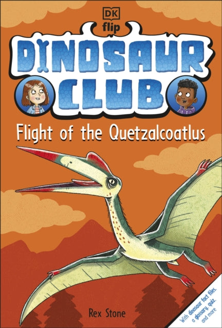 Book cover of: Dinosaur Club: Flight of the Quetzalcoatlus. By: Rex Stone