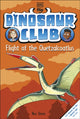 Book cover of: Dinosaur Club: Flight of the Quetzalcoatlus. By: Rex Stone