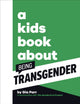 Book cover of: Kids Book About Being Transgender. By: Gia Parr