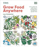 RHS Grow Food Anywhere, How to Plant the Right Crops in the Right Place and Help Your Garden Thrive 9780241656495 Lucy Chamberlain