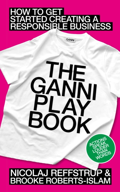 GANNI Playbook, How to Get Started Creating a Responsible Business 9780241656556 Nicolaj Reffstrup