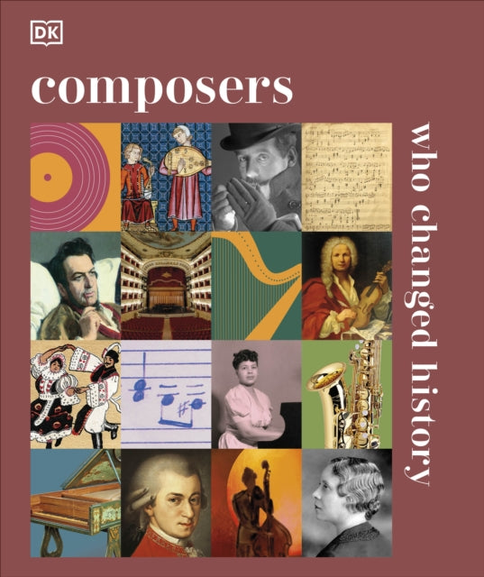 Book cover of: Composers Who Changed History. By: DK Publishing