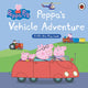 Peppa Pig: Peppa’s Vehicle Adventure, A Lift-the-Flap Book 9780241666043 Peppa Pig