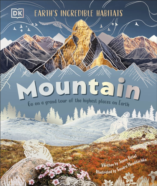 Mountain, Go On a Grand Tour of the Highest Places on Earth 9780241669808 DK Publishing