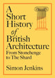 Short History of British Architecture, From Stonehenge to the Shard 9780241674956 Simon Jenkins