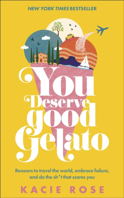 Book cover of: You Deserve Good Gelato. By: Kacie Rose