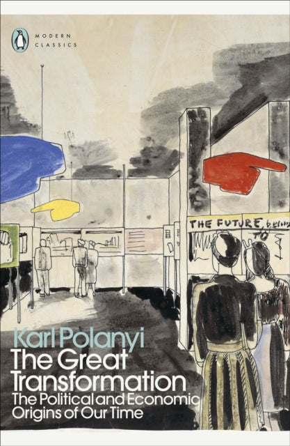 Great Transformation, The Political and Economic Origins of Our Time 9780241685556 Karl Polanyi