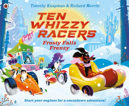 Ten Whizzy Racers: Frosty Falls Frenzy 9780241712931 Timothy Knapman