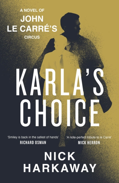 Karla's Choice, A  John le Carre Novel 9780241714904 Nick Harkaway