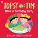 Book cover of: Topsy and Tim: Have a Birthday Party