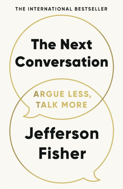 Next Conversation, Argue Less, Talk More 9780241719886 Jefferson Fisher