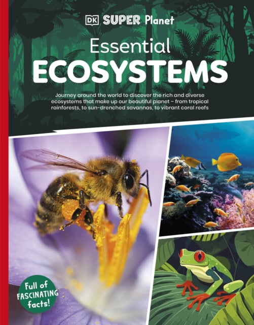 DK Super Planet Essential Ecosystems 9780241721612 DK Publishing