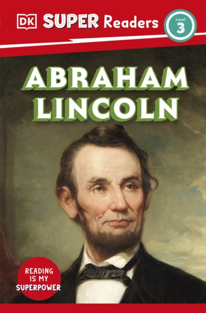 Book cover of: DK Super Readers Level 3 Abraham Lincoln. By: DK Publishing