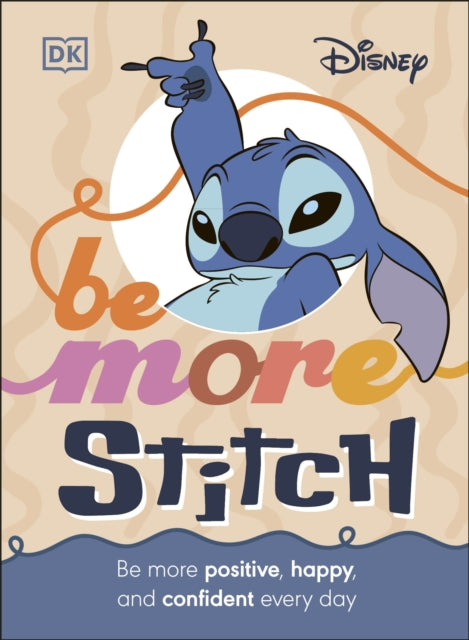 Disney Be More Stitch, Be More Positive, Happy, and Confident Every Day 9780241728161 DK Publishing