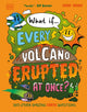 What If... Every Volcano Erupted at Once?, And Other Amazing Earth Questions 9780241733349 YOUNG, EMMA