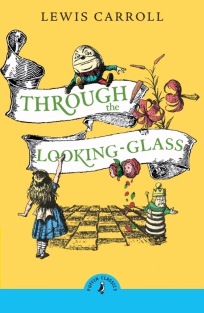 Book cover of: Through the Looking Glass and What Alice Found There. By: Lewis Carroll