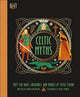 Celtic Myths, Meet the God, Creatures, and Heroes of Celtic Legend 9780241740255 DK Publishing