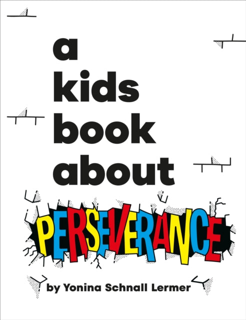 Book cover of: A Kids Book About Perseverance. By: Yonina Schnall Lermer