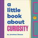 Book cover of: A Little Book About Curiosity. By: Jonathan Simcoe