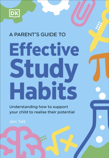 Parent's Guide to Effective Study Habits 9780241744307 DK Publishing