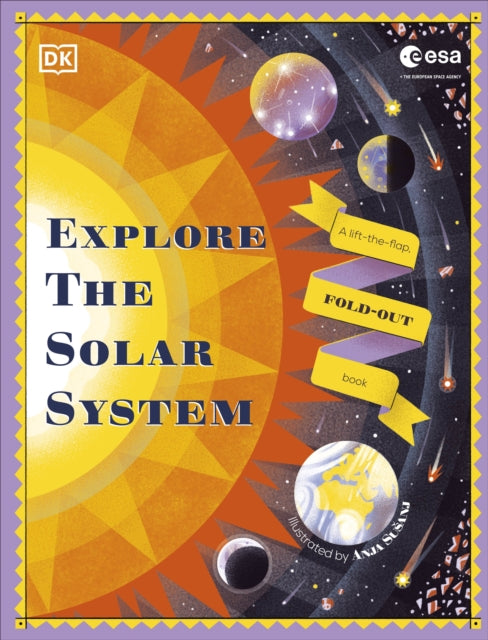 Explore the Solar System, A Fold-Out, Lift-the-Flap Book 9780241758083 DK Publishing