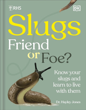 RHS Slugs: Friend or Foe?, Know Your Slugs and Learn to Live With Them