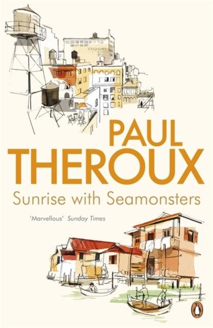 Book cover of: Sunrise With Seamonsters. By: Paul Theroux