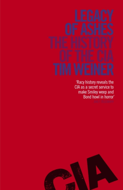 Legacy of Ashes, The History of the CIA 9780241956236 Tim Weiner