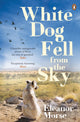 Book cover of: White Dog Fell From the Sky. By: Eleanor Lincoln Morse