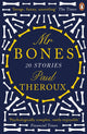 Book cover of: Mr Bones. By: Paul Theroux