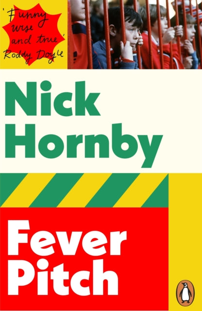 Book cover of: Fever Pitch. By: Nick Hornby