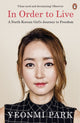 In Order To Live, A North Korean Girl's Journey to Freedom 9780241973035 Yeonmi Park