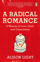 Book cover of: Radical Romance. By: Alison Light