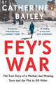 Book cover of: Fey's War. By: Catherine Bailey