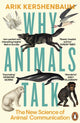 Why Animals Talk, The New Science of Animal Communication 9780241995297 Arik Kershenbaum