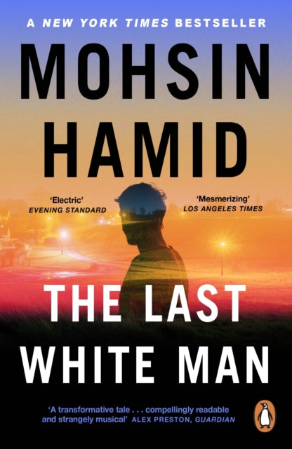 Book cover of: Last White Man. By: Mohsin Hamid