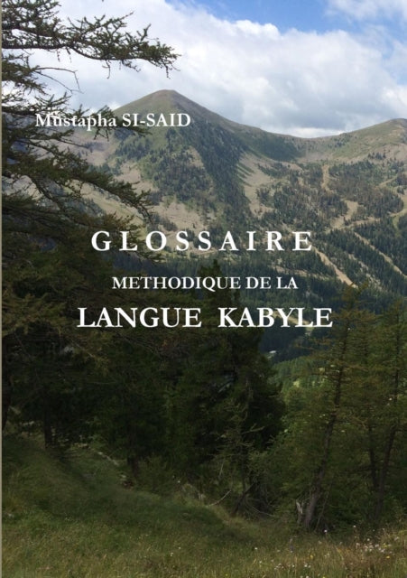 Book cover of: Glossaire Methodique de la Langue Kabyle (R). By: Mustapha Si-Said