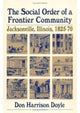 Book cover of: Social Order of a Frontier Community. By: Don Harrison Doyle
