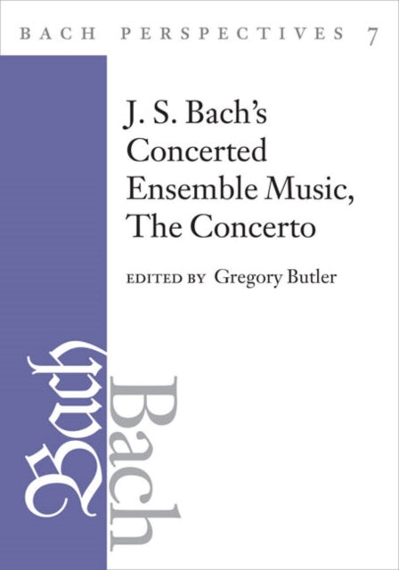 Book cover of: Bach Perspectives, Volume 7. By: Gregory Butler