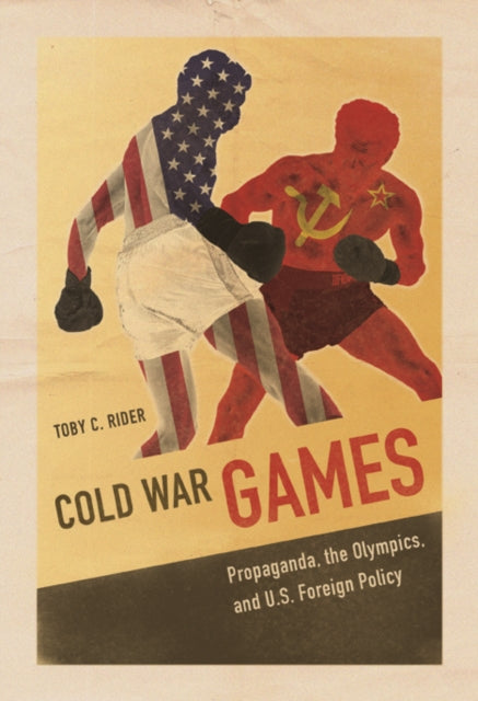 Book cover of: Cold War Games. By: Toby C. Rider