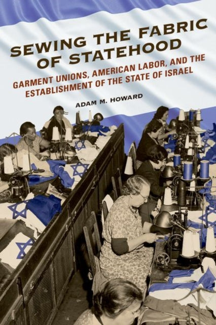 Book cover of: Sewing the Fabric of Statehood. By: Adam M. Howard