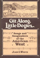 Book cover of: GIT ALONG LITTLE DOGIES. By: John I. White