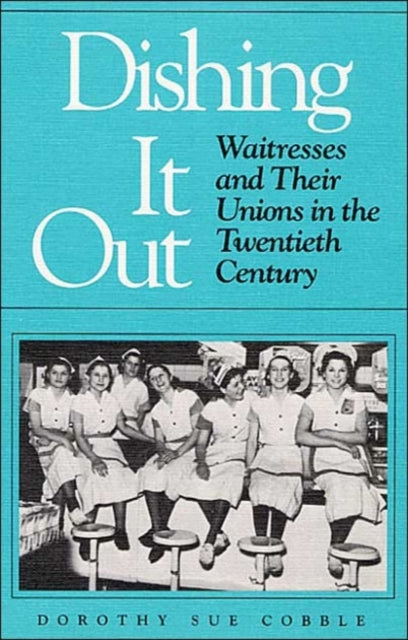 Book cover of: Dishing It Out. By: Dorothy Cobble