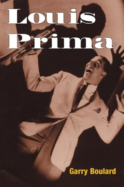 Book cover of: Louis Prima. By: Garry Boulard