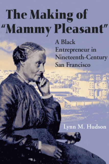 Book cover of: Making of "Mammy Pleasant". By: Lynn M. Hudson