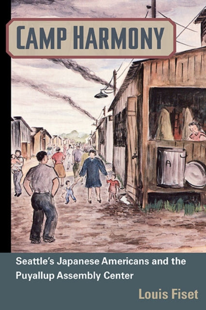 Book cover of: Camp Harmony. By: Louis Fiset