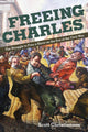 Book cover of: Freeing Charles. By: Scott Christianson