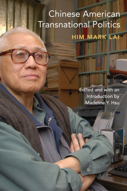 Book cover of: Chinese American Transnational Politics. By: H. Mark Lai