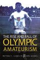 Book cover of: Rise and Fall of Olympic Amateurism. By: Matthew P. Llewellyn